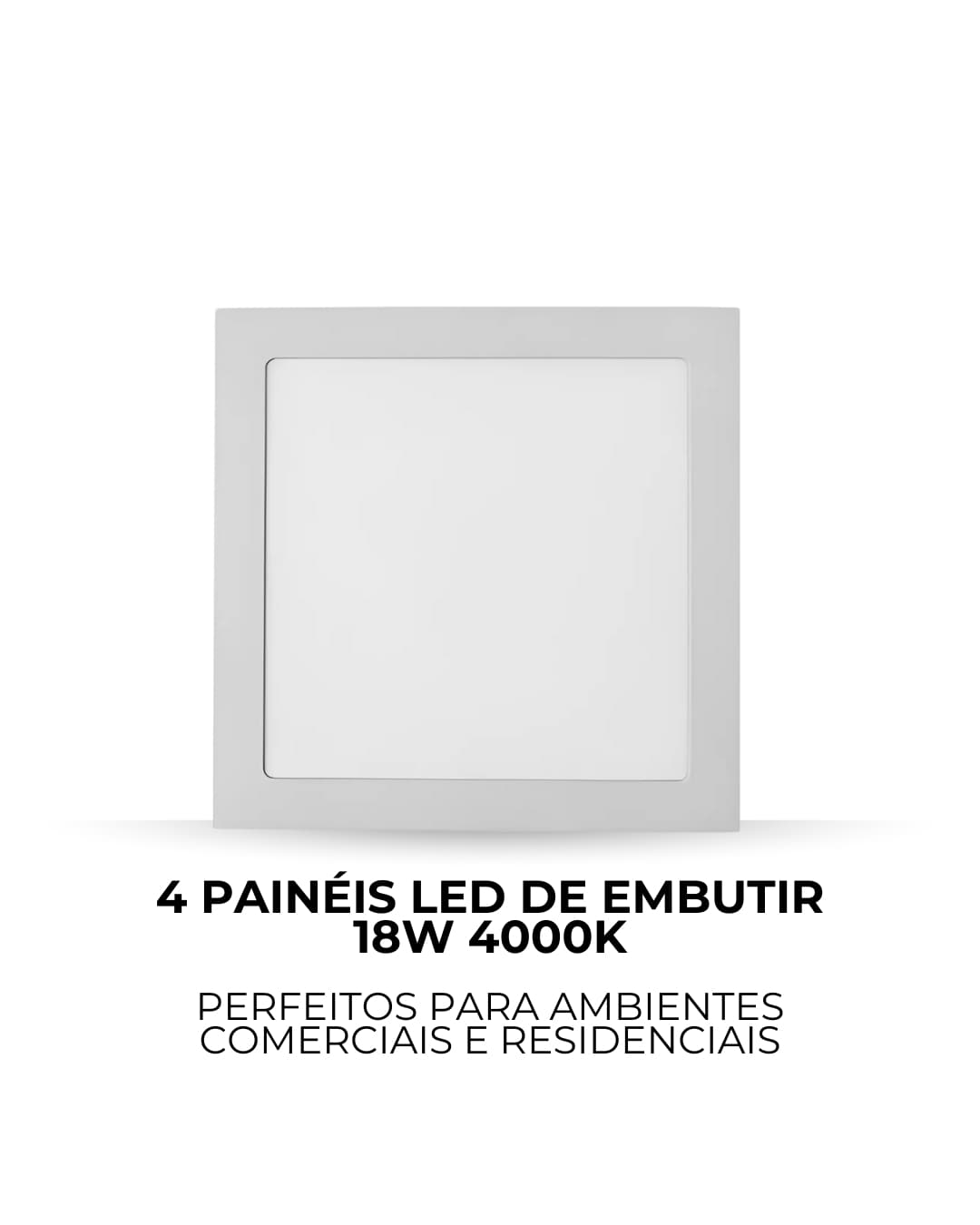 Kit 4 Painéis LED Embutir Quadrado 18W 4000K Neutro Mayler